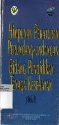 Himpunan peraturan perundang-undangan bidang pendidikan tenaga kesehatan