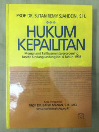 Hukum kepailitan : memahami faillissementsverordening juncto undang-undang no. 4 tahun 1998