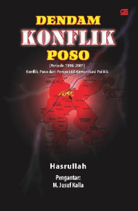 Dendam Konflik Poso : (Periode 1998-2001) Konflik Poso dari Perspektif Komunikasi Politik