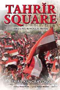 Tahrir square : jantung revolusi Mesir