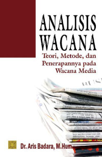 Analisis wacana: teori, metode, dan penerapannya pada wacana media