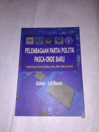 Pelembagaan partai politik pasca-orde baru : studi kasus partai golkar, PKB, PBB, PBR, dan PDS