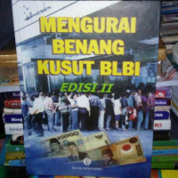 Mengurai Benang Kusut BLBI (Edisi II)