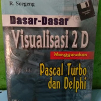 Dasar-dasar visualisasi 2d menggunakan pascal turbo dan delphi