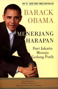 Barack Obama Menerjang harapan : dari Jakarta menuju Gedung Putih