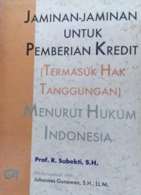 Jaminan-jaminan untuk pemberian kredit (termasuk hak tanggungan) menurut hukum Indonesia