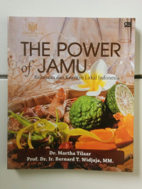 The power of jamu : Kekayaan Dan kearifan lokal indonesia