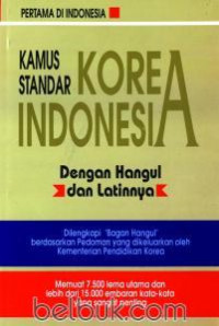 Kamus standar Korea-Indonesia : Dengan hangul dan latinnya