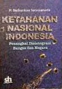 Ketahanan Nasional Indonesia penangkalan disintegrasi bangsa dan negara