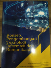 Konsep, Pengembangan Teknologi Informasi dan Komunikasi