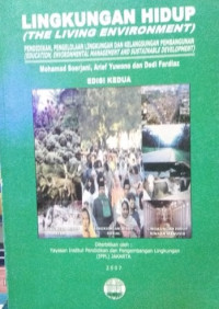 Lingkungan hidup : pendidikan, pengelolaan lingkungan dan kelangsungan pembangunan