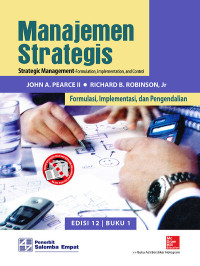 Manajemen strategis : formulasi, implementasi, dan pengendalian (Edisi 12 Buku 1)