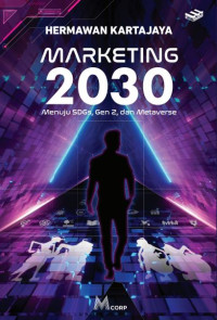 Marketing 2030 : menuju SDGs, gen z dan metaverse