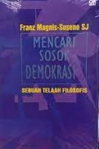 Mencari sosok demokrasi sebuah telaah filosofis