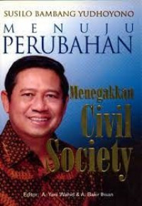 Menuju Perubahan Menegakan Civil Society