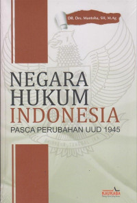 Negara hukum Indonesia pasca perubahan UUD 1945