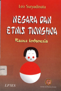 Negara dan etnis Tionghoa : kasus Indonesia