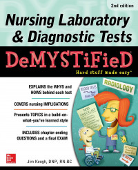 Nursing laboratory and diagnostic tests demystified