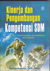 Kinerja dan Pengembangan Kompetensi SDM : Teori, DImensi, Pengukuran, dan Implementasi dalam Organisasi