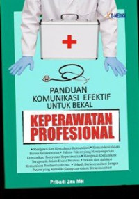 panduan komunikasi efektif untuk bekal keperawatan profesional