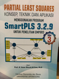 Partial least square : konsep, teknik, dan aplikasi menggunakan program SmartPLS 3.2.9 untuk penelitian empiris