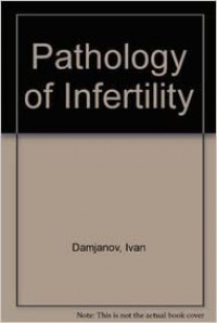 Pathology of infertility