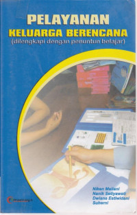 Pelayanan keluarga berancana : Dilengkapi dengan penuntun belajar