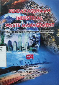 Pendayagunaan industrial waste management (kajian hukum lingkungan indonesia)