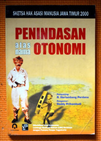 Sketsa hak asasi manusia jawa timur 2000 penindasan atas nama otonomi