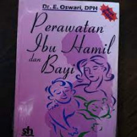 Perawatan ibu hamil dan bayi