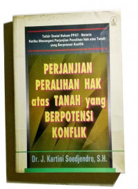 Perjanjian peralihan hak atas tanah yang berpotensi konflik