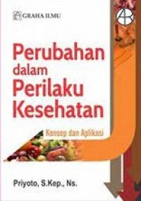 Perubahan dalam perilaku kesehatan konsep dan aplikasi