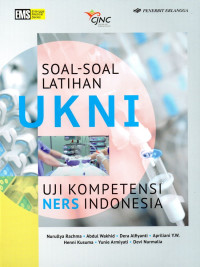 Soal-Soal Latihan UKNI : Uji Kompetensi Ners Indonesia