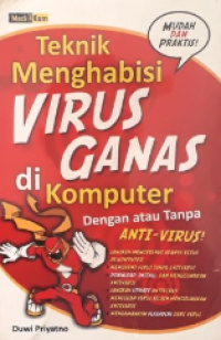 Teknik menghabisi virus ganas di komputer dengan atau tanpa anti-virus