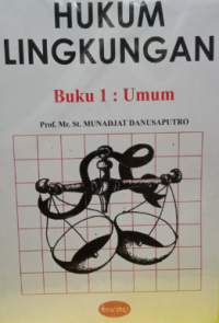 Hukum lingkungan Buku I : Umum