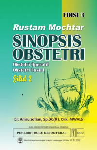 Sinopsis obstetri : Obstetri fisiologi, obstetri patologi (Jilid 2) (Edisi 3)