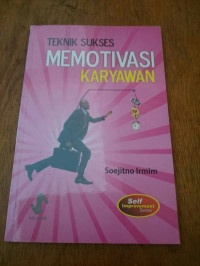 Teknik sukses memotivasi karyawan