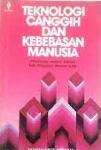 Teknologi Canggih dan kebebasan manusia