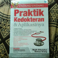 Undang-undang praktik kedokteran & aplikasinya