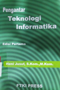 Pengantar teknologi informatika