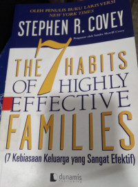 The 7 habits of highly effective people = 7 kebiasaan manusia yang sangat efektif