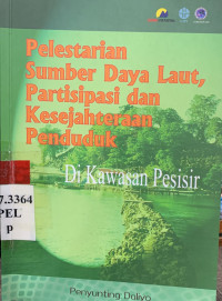 Pelestarian sumber daya laut, partisipasi dan kesejahteraan penduduk di kawasan pesisir