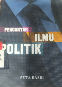 Pengantar ilmu politik : an introduction to political science