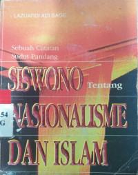 Sebuah catatan sudut pandang Siswono tentang nasionalisme dan Islam