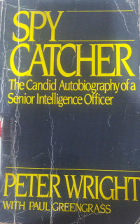 Spycatcher : the candid autobiography of a senior intelligence officer