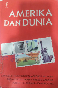 Amerika dan dunia : memperdebatkan bentuk baru politik internasional