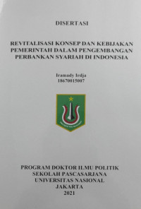 [Disertasi 2021] Rivetalisasi Konsep dan Kebijakan Pemerintah dalam Pengembangan Perbankan Syariah di Indonesia