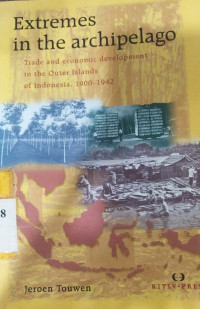 Extremes in the archipelago : trade and economic development in the Outer Islands of Indonesia, 1900-1942