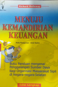 Menuju kemandirian keuangan : buku panduan mengenai penggalangan sumber daya bafi organisasi masyarakat sipil di negara-negara selatan