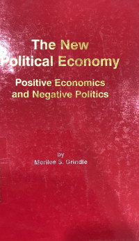 The new political economy : positive economics and negative politics